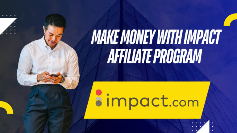 Make Money with Impact Affiliate Program