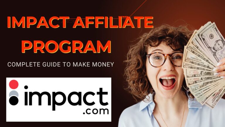 impact affiliate program : complete guide